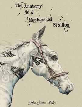 Paperback The Anatomy Of A Mechanized Stallion Book