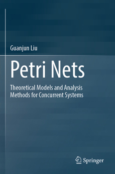 Paperback Petri Nets: Theoretical Models and Analysis Methods for Concurrent Systems Book