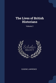 Paperback The Lives of British Historians; Volume 2 Book