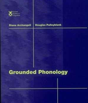 Grounded Phonology (Current Studies in Linguistics)