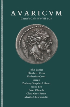 Paperback Avaricvm: A Latin Text of Caesar's Gallic War VII 1-28 with Running Vocabulary and Commentary Book