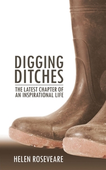 Paperback Digging Ditches: The Latest Chapter of an Inspirational Life Book