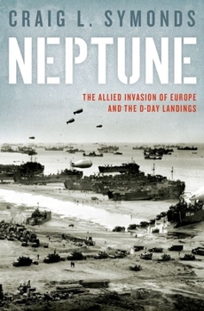 Hardcover Operation Neptune: The D-Day Landings and the Allied Invasion of Europe Book