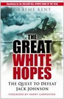 Paperback The Great White Hopes: The Quest to Defeat Jack Johnson Book