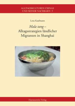 Mala Tang - Alltagsstrategien Landlicher Migranten in Shanghai