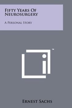 Paperback Fifty Years Of Neurosurgery: A Personal Story Book