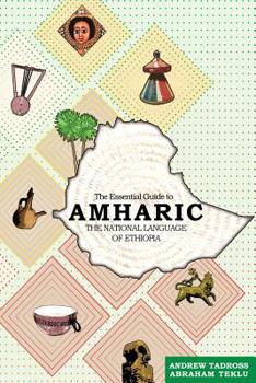 Paperback The Essential Guide to Amharic: The National Language of Ethiopia Book