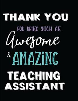 Thank You for Being Such an Awesome & Amazing Teaching Assistant