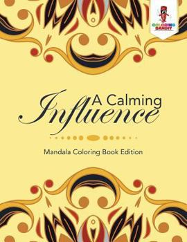 Paperback A Calming Influence: Mandala Coloring Book Edition Book