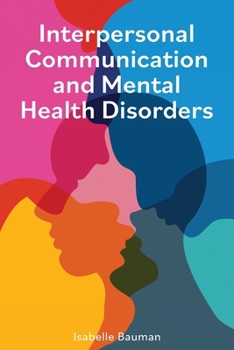 Paperback Interpersonal Communication and Mental Health Disorders Book