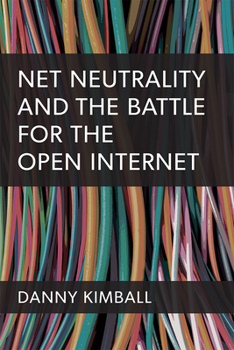 Paperback Net Neutrality and the Battle for the Open Internet Book