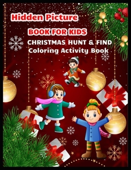 Paperback Hidden Picture BOOK FOR KIDS CHRISTMAS HUNT & FIND Coloring Activity Book: christmas hidden pictures Book