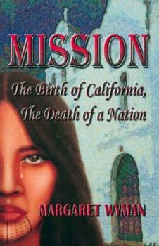 Paperback Mission: The Birth of California, the Death of a Nation Book