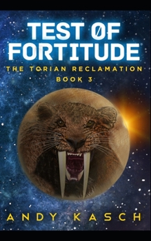 Test of Fortitude - Book #3 of the Torian Reclamation