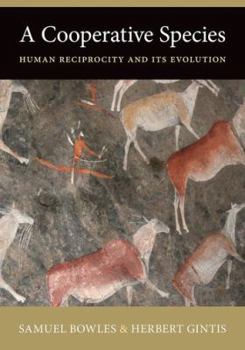 Hardcover A Cooperative Species: Human Reciprocity and Its Evolution Book