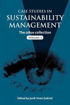 Paperback Case Studies in Sustainability Management: The oikos collection Vol. 3 Book