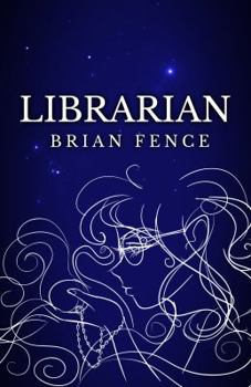 Librarian - Book #1 of the Lenna's Arc