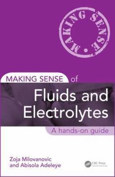 Making Sense of Fluids and Electrolytes: A Hands-On Guide