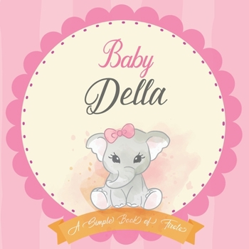 Paperback Baby Della A Simple Book of Firsts: First Year Baby Book a Perfect Keepsake Gift for All Your Precious First Year Memories Book