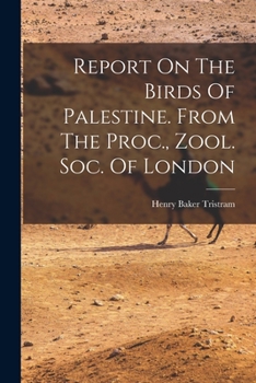 Paperback Report On The Birds Of Palestine. From The Proc., Zool. Soc. Of London Book