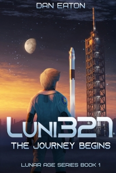 Paperback Luni327: The Journey Begins: Book One of the Lunar Age Series Book