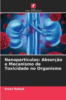 Paperback Nanopartículas: Absorção e Mecanismo de Toxicidade no Organismo [Portuguese] Book