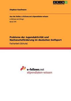 Paperback Probleme der Jugendaktivität und Nachwuchsförderung im deutschen Golfsport [German] Book