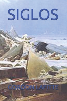 SIGLOS (Spanish Edition)