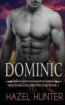 Dominic - Book #1 of the Her Warlock Protector