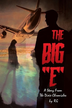 Paperback The Big "E": A Story From The Dixie Chronicles Book