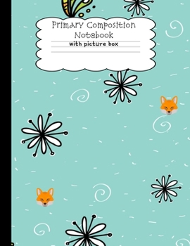 Paperback Primary Composition Notebook with Picture Box: Story Space and Dotted Mid Line Grades K-3 Handwriting Fox Notebook Book