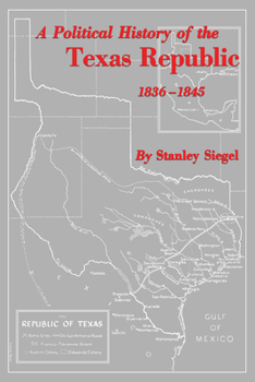 Paperback A Political History of the Texas Republic, 1836-1845 Book