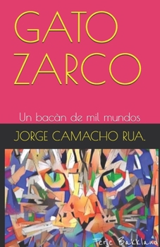 Paperback El Gato Zarco: Un bacàn de mil mundos [Spanish] Book