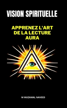 Paperback Vision Spirituelle: Apprenez l'Art de la Lecture Aura [French] Book