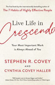 Paperback Live Life in Crescendo: Your Most Important Work is Always Ahead of You Book