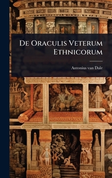 Hardcover De Oraculis Veterum Ethnicorum [Latin] Book