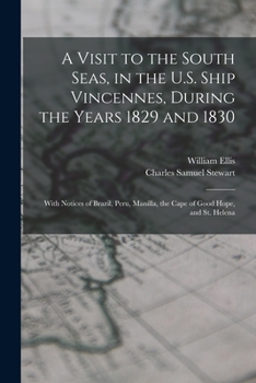 Paperback A Visit to the South Seas, in the U.S. Ship Vincennes, During the Years 1829 and 1830: With Notices of Brazil, Peru, Manilla, the Cape of Good Hope, a Book