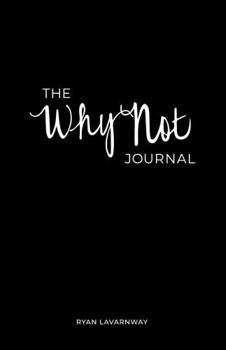 Paperback The Why Not Journal Book