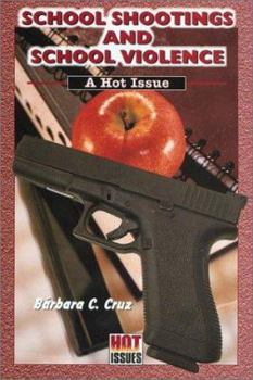 Library Binding School Shootings and School Violence: A Hot Issue Book