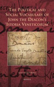 Cursor 12 the Political and Social Vocabulary of John the Deacon's 'Istoria Veneticorum', Berto