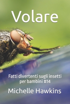 Paperback Volare: Fatti divertenti sugli insetti per bambini #14 [Italian] Book