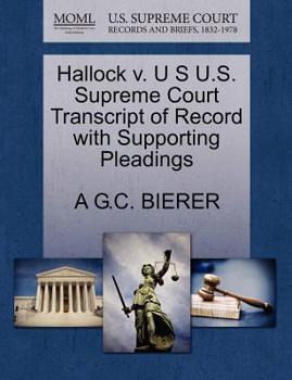 Paperback Hallock V. U S U.S. Supreme Court Transcript of Record with Supporting Pleadings Book