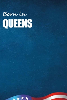 Born in Queens: City Of Bird in Queens USA Notebook. Best Gift Birthday or Special Event. Hight Quality, 110 Lined Pages 6x9 Inches.