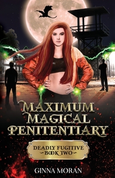 Paperback Maximum Magical Penitentiary: Deadly Fugitive Book