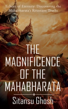 Paperback The Magnificence Of The Mahabharata Book