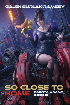 So Close To Home - Book #3 of the Dakota Adams