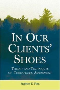 Hardcover In Our Clients' Shoes: Theory and Techniques of Therapeutic Assessment Book