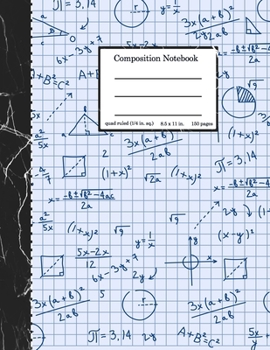 Composition Notebook : Graph Paper Notebook, 4 Squares per Inch, 8. 5 X 11 in, 150 Pages, for Math Students, Algebra, Calculus