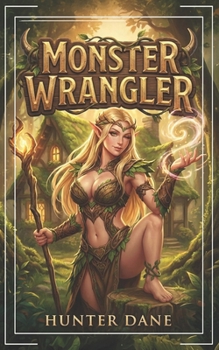 Paperback Monster Wrangler: A LitRPG Fantasy Book