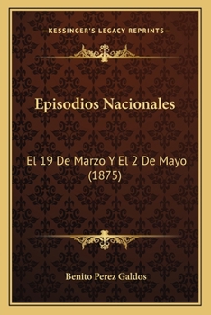 Episodios Nacionales: El 19 De Marzo Y El 2 De Mayo (1875)